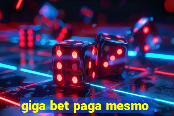 giga bet paga mesmo